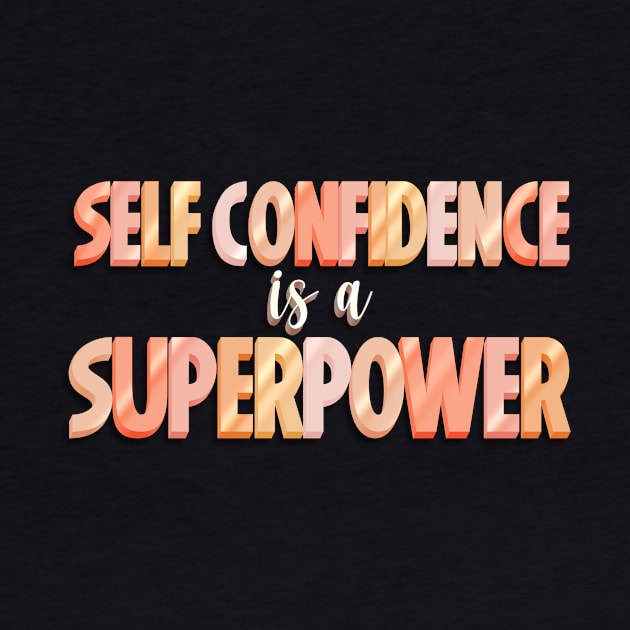 Self Confidence is a Superpower by Designed-by-bix